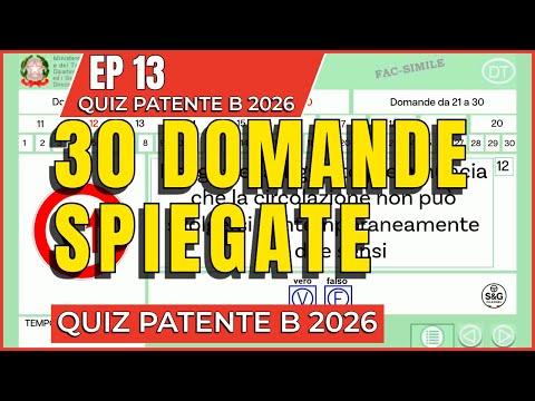 Ep 13 – Quiz Patente B 2026 – 30 Domande con Spiegazioni chiare