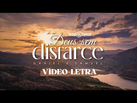 Deus Sem Disfarce - Daniel & Samuel