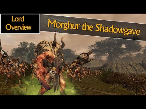 MORGHUR THE SHADOWGAVE - Lord Overview - Total War: Warhammer