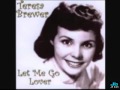 Teresa Brewer - Let Me Go, Lover