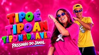 ♫ TIPO É TIPO AN TIPO NADA A VER ♥️ (O MELHOR) | PASSINHO DO JAMAL