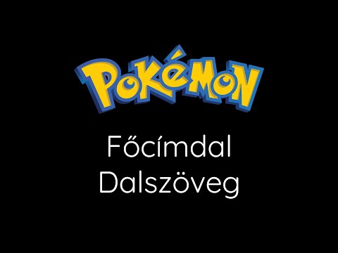 Pokémon - Főcímdal - dalszöveg