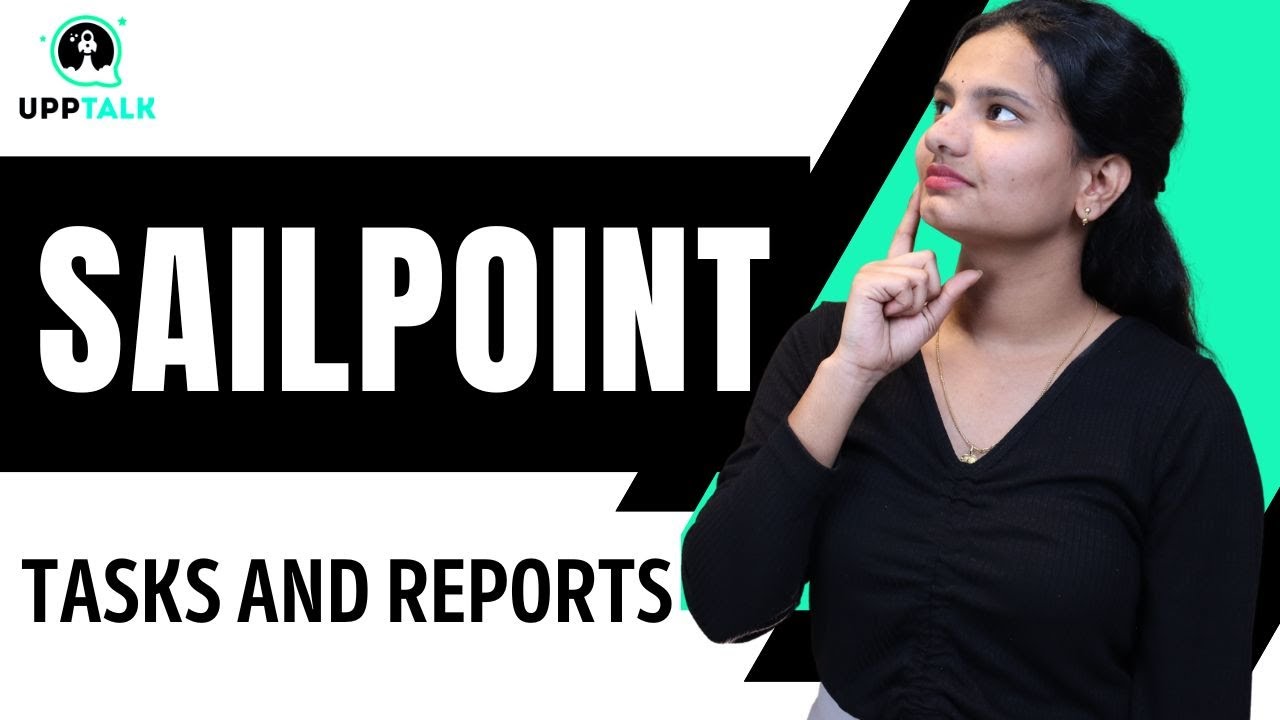 Tasks and Reports in SailPoint | SailPoint Online Course | SailPoint Classes | SailPoint | UppTalk