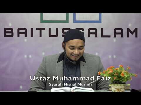 20190526 Ustaz Muhammad Faiz : Syarah Hisnul Muslim