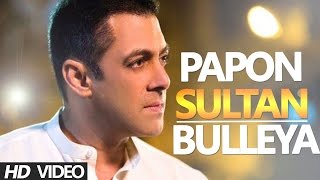 BULLEYA Video SULTAN Salman Khan | Papon Full Song Lyrics