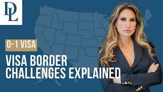 O-1 Visa Border Challenges Explained video thumbnail