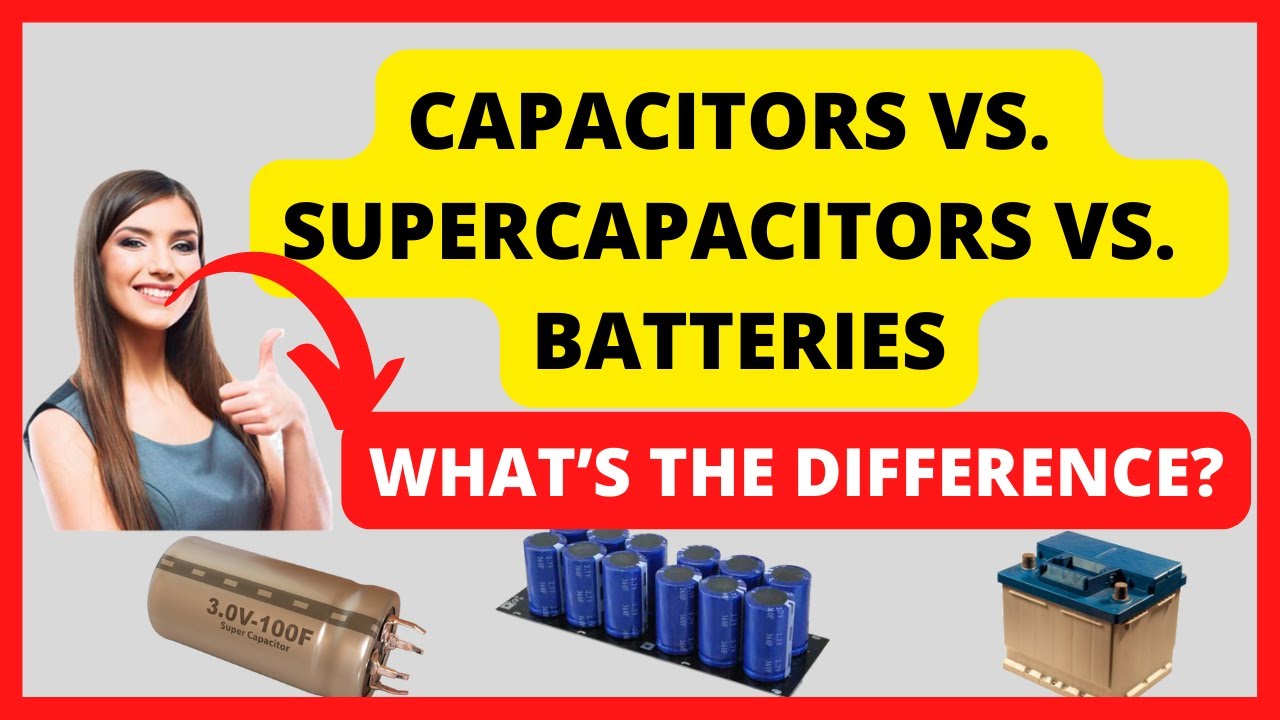 🔋🔋 Capacitors vs Supercapacitors vs Batteries | What's the Difference