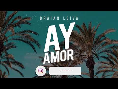 AY AMOR Traición a la Mexicana Remix  Mike Bahía Guaynaa Ñejo  Braian Leiva