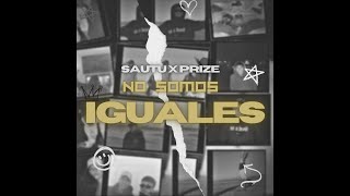 PRIZE x Sautu - No Somos Iguales (Video Oficial)