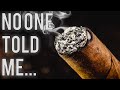 What NO ONE TOLD ME about CIGARS! A beginner's guide