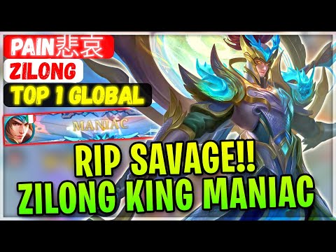 RIP SAVAGE!! Zilong King Maniac [ Top 1 Global Zilong ] Pain悲哀 - Mobile Legends Gameplay And Build