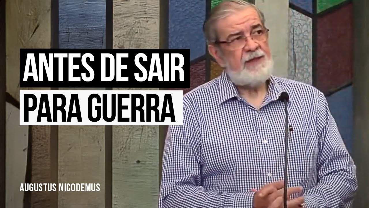 ANTES DE SAIR PARA GUERRA - Augustus Nicodemus
