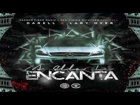 Lary over ft Darell ft A Ella le encanta