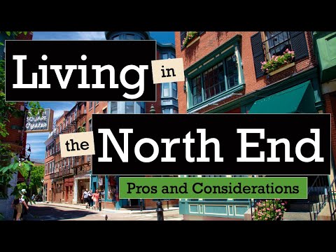 Living in the North End, Boston, MA- Pros and Considerations