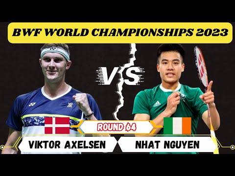 Viktor Axelsen (DEN) [1] vs Nhat Nguyen (IRL) | BWF World Championships 2023