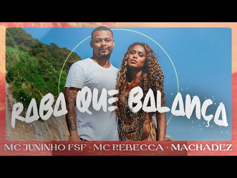 Raba Que Balança - MC Juninho FSF, MC Rebecca, Machadez (Videoclipe Oficial)