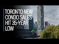 Toronto new condo sales hit 35-year low