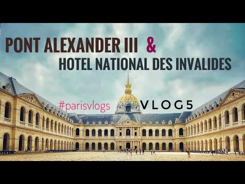 Pont Alexander III & Hotel National Des Inavalides Vlog || Paris Vlogs ||Travel Diaries #parisvlogs