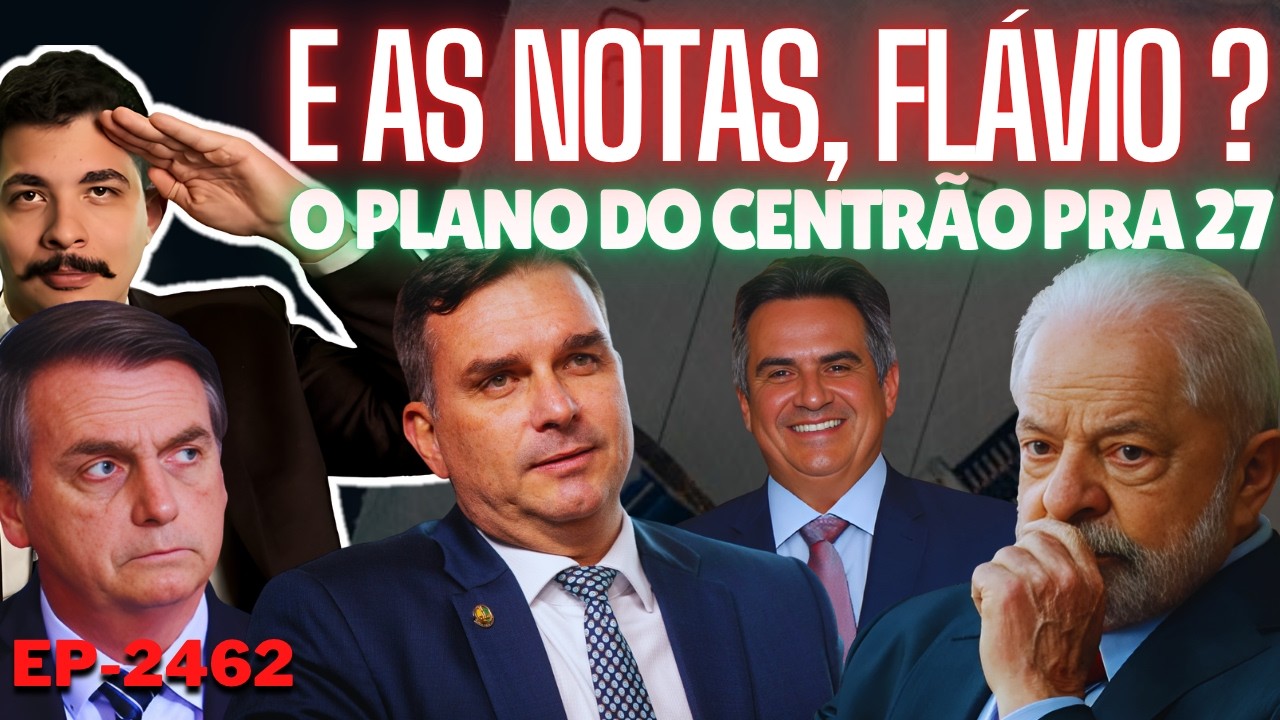 Flávio e o Escândalo das Notas: JOGO de PALAVRAS + O Plano do CENTRÃO Pra 27 + Os Porta-Vozes Atacam