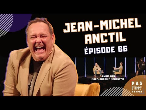 Pas D'Temps À Perdre - Épisode 66 - Jean-Michel Anctil