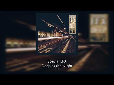 Special EFX - Deep as the Night