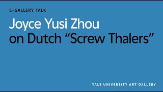 Joyce Yusi Zhou on Dutch “Screw Thalers”