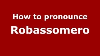 How to pronounce Robassomero