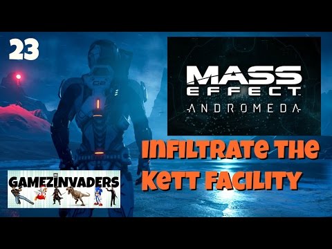 Mass Effect Andromeda! Infiltrate the Kett facility! Playthrough Part 23