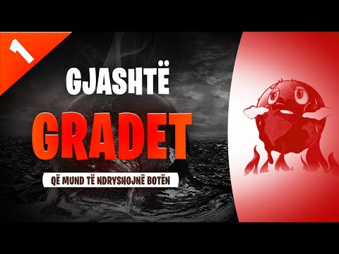Gjashtë gradët që mund të ndryshojnë botën - Pjesa 1
