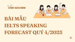 #19 IELTS Speaking Forecast Quý 4/2025 - Part 1: Đề Thi & Bài Mẫu Band 7.0+