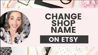 How to change your Etsy shop name (even after you have opened your store!) | Edit your store name