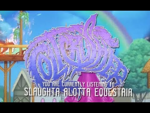 Coltcrusher - Slaughta Alotta Equestria [LYRIC VIDEO]