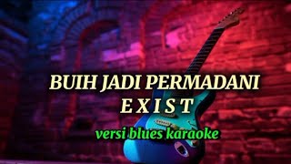 Download lagu BUIH JADI PERMADANI - EXIST - versi blues karaoke mp3 Download lagu BUIH JADI PERMADANI - EXIST - versi blues karaoke mp3
