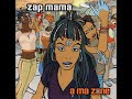 04 ◦ Zap Mama - My Own Zero & Rafiki  (Demo Length Versions)
