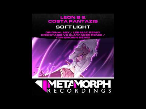 Leon B, Costa Pantazis - Soft Light (Original Mix) [Metamorph Recordings]
