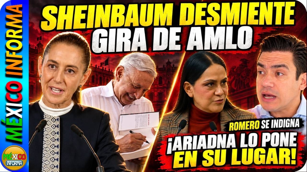 SHEINBAUM DESMIENTE GIRA DE AMLO. ROMERO SE INDIGNA Y LE RECLAMA A SHEINBAUM. ARIADNA LE CONTESTA.