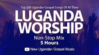 Top 200 Ugandan Gospel Songs Of All Time - Luganda