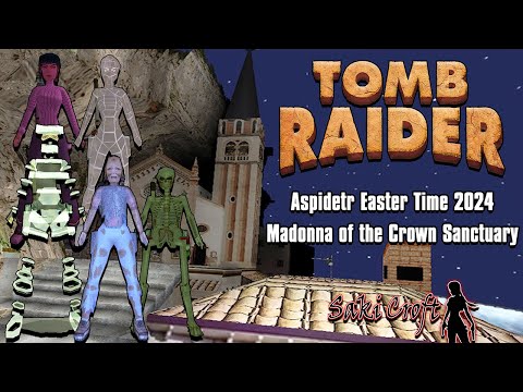 TRLE Aspidetr Easter Time 2024 - Madonna of the Crown Sanctuary Full Walkthrough