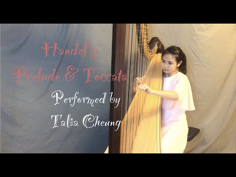 Prelude and Toccata by G. F. Handel, Performed by Talia Cheung