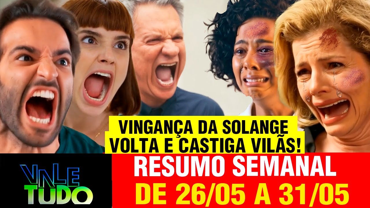 VALE TUDO - Resumo SEMANAL COMPLETO! 26 A 31 MAIO - PRINCIPAIS DESTAQUES DA PRÓXIMA SEMANAL!