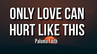 Paloma Faith - Only Love Can Hurt Like This (lyricsVideo)