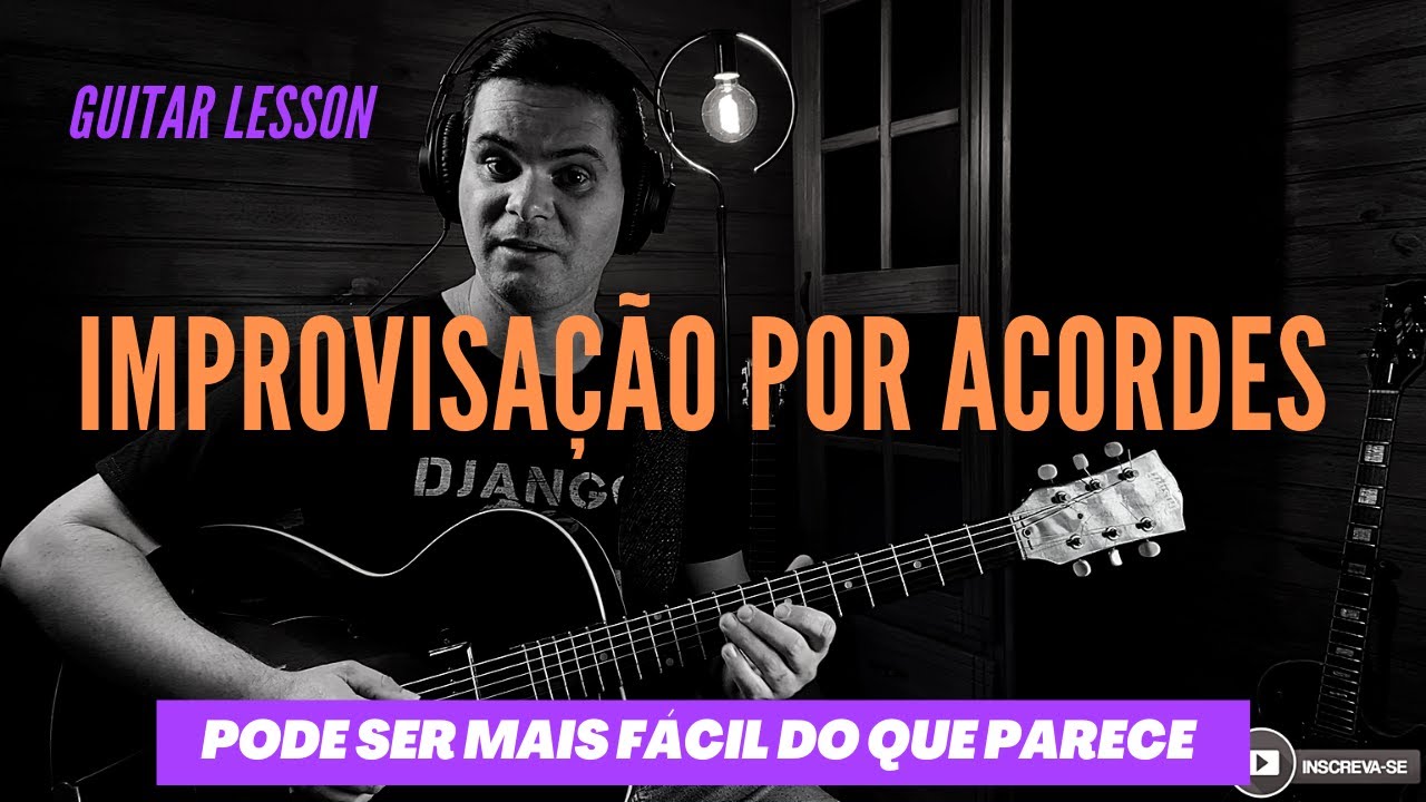 Improvisação por acordes - Pode ser mais Fácil do que parece.