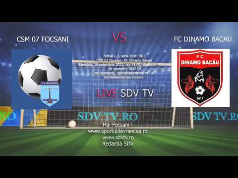 LIVE SDV TV CSM FOCSANI 07 - FC DINAMO BACAU