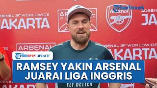Aaron Ramsey Optimis Arsenal Bakal Juara Liga Inggris: Tentu Saja Peluang Mereka Besar