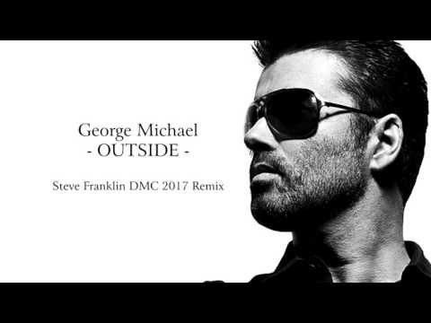 Outside - George Michael (Steve Franklin DMC Remix 2017)