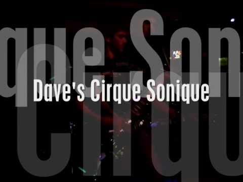Dave's Cirque Sonique 04 02 11 - Trailer
