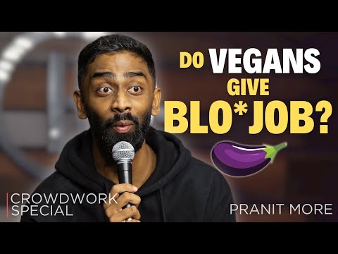 DO VEGANS GIVE BLO*JOB? | Pranit More | Stand-Up Comedy | Crowd Work Special