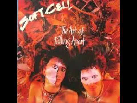 SOFT CELL -- THE ART OF FALLING APART