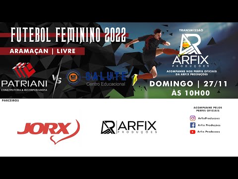 PATRIANI X SALUTE - FUTEBOL FEMININO - FINAL
