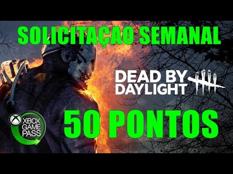 DEAD BY DAYLIGHT SOLICITAÇÃO SEMANAL GAME PASS - 50 PONTOS MICROSOFT REWARDS